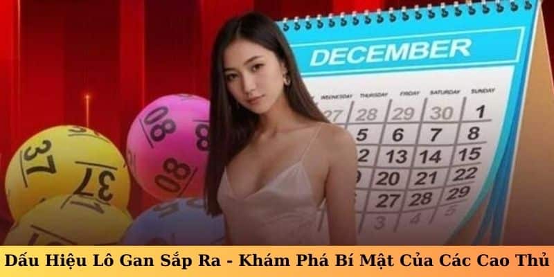 cách nhận biết lô gan sắp ra cùng cao thủ 8kbet